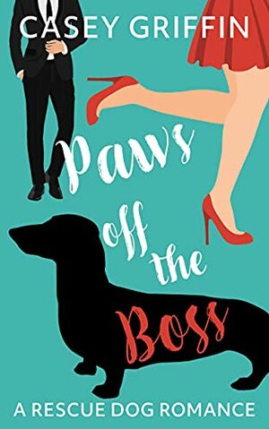 Paws off the Boss by Casey Griffin