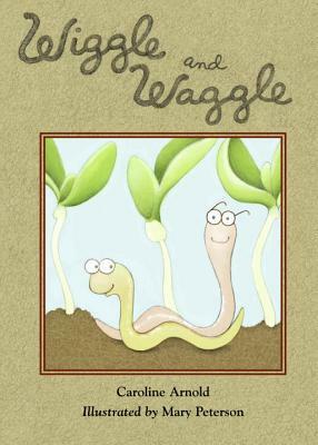 Wiggle and Waggle by Caroline Arnold, Mary Peterson