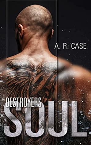 Destroyers Soul: A Destroyers MC (Motorcycle Club) Romance by Calia Wilde