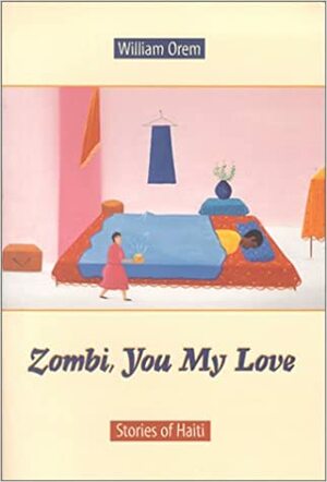 Zombi, You My Love by William Orem