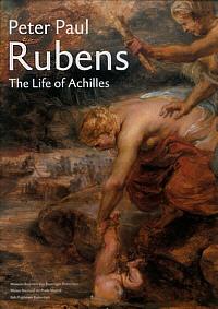 Peter Paul Rubens: The Life of Achilles by Friso Lammertse, Alexander Vergara