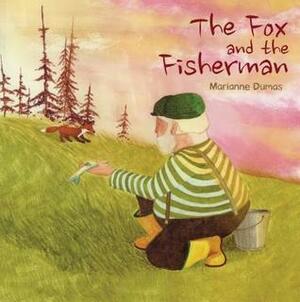 The Fox and the Fisherman by Marianne Dumas