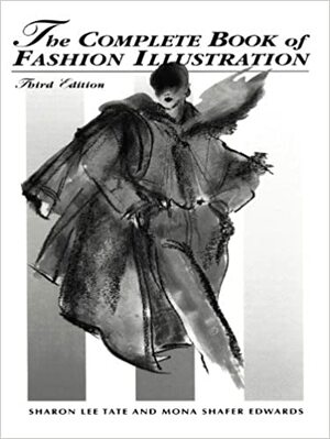 The Complete Book of Fashion Illustration by Mona Shaefer Edwards, Sharon Lee Tate