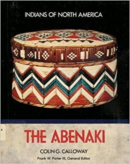 The Abenaki by Frank W. Porter, Colin G. Calloway