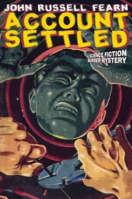 Account Settled: A Science Fiction Murder Mystery by John Russell Fearn