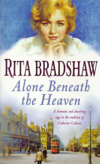 Alone Beneath the Heaven by Rita Bradshaw