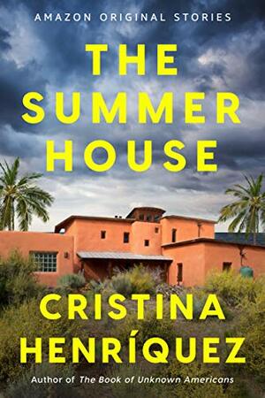 The Summer House by Cristina Henríquez