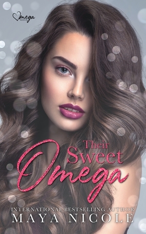 Their Sweet Omega  by Maya Nicole