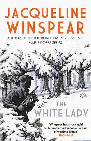 The White Lady: A Captivating Stand-Alone Mystery from the Author of the Bestselling Maisie Dobbs Series by Jacqueline Winspear