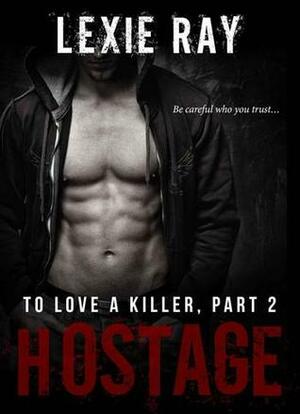 Hostage by Lexie Ray