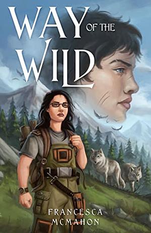 Way of the Wild by Francesca McMahon