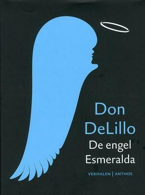 De engel Esmeralda by Don DeLillo