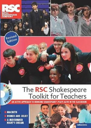 The RSC Shakespeare Toolkit for Teachers by Royal Shakespeare Company