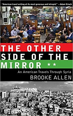 Satumainen Syyria : matka loisteliaan kulttuurin ja historian maahan by Brooke Allen