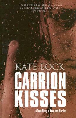 Carrion Kisses by Kate Lock