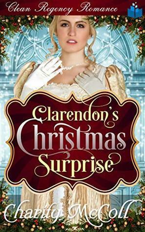 Clarendon's Christmas Surprise by Charity McColl