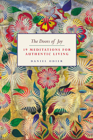 The Doors of Joy: 19 Meditations for Authentic Living by Daniel Odier