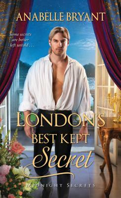 London's Best Kept Secret: A Scandalous Regency Romance by Anabelle Bryant