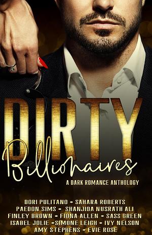 Dirty Billionaires by Dori Pulitano, Dori Pulitano, Sahara Roberts, Amy Stephens