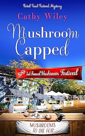 Mushroom Capped  by Cathy Wiley