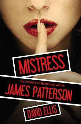 Mistress by David Ellis, James Patterson