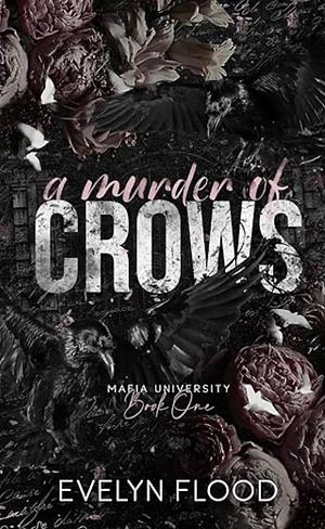 A Murder of Crows: Mafia University #1 by Evelyn Flood