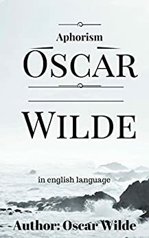 Aphorism Oscar Widle by Oscar Widle