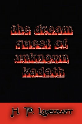 The Dream Quest of Unknown Kadath by H.P. Lovecraft