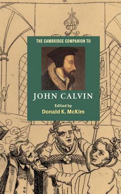 The Cambridge Companion to John Calvin by 