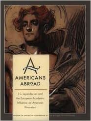 Americans Abroad: J. C. Leyendecker And The European Academic Influence On American Illustration by Terry Brown, Alice A. Carter, Judy Francis Zankel
