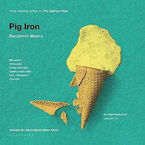 Pig Iron by Benjamin Myers