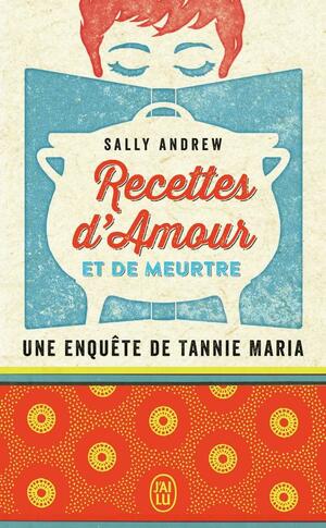 Recettes d'amour et de meurtre by Sally Andrew