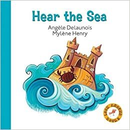 Hear the Sea by Angele Delaunois