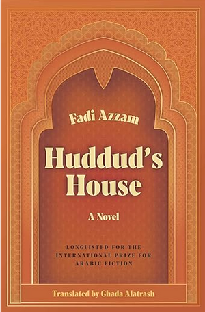 Huddud's House: A Novel by Fadi Azzam