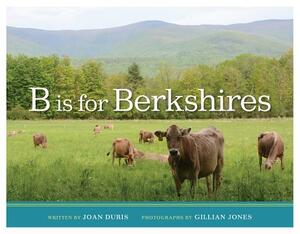 B Is for Berkshires by Gillian Jones, Joan Duris