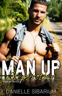 Man Up Stepbrother by Danielle Sibarium
