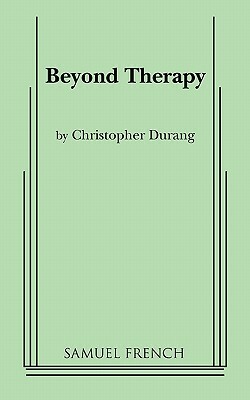 Beyond Therapy by Christopher Durang