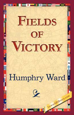 Fields of Victory by Humphry Ward