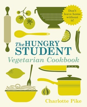 The Hungry Student Vegetarian Cookbook by Charlotte Pike