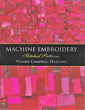 Machine Embroidery: Stitched Patterns by Valerie Campbell-Harding