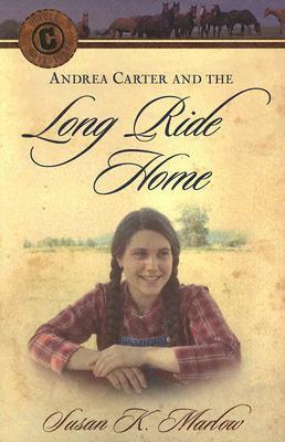 Andrea Carter and the Long Ride Home by Susan K. Marlow