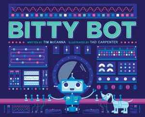 Bitty Bot by Tim McCanna, Tad Carpenter