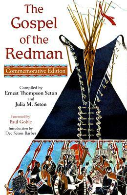 The Gospel of the Redman by Julia M. Seton, Ernest Thompson Seton