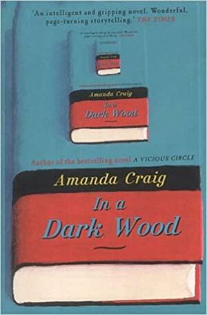 In A Dark Wood by Amanda Craig