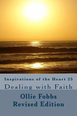 Inspirations of the Heart 25: Dealing with Faith by Ollie B. Fobbs Jr