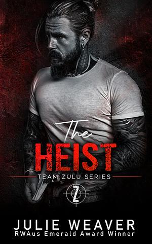 The Heist by Julie Weaver