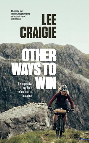 Other Ways To Win by Lee Craigie