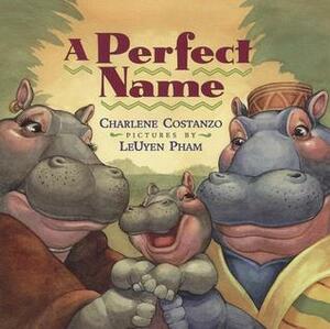 A Perfect Name by LeUyen Pham, Charlene Costanzo