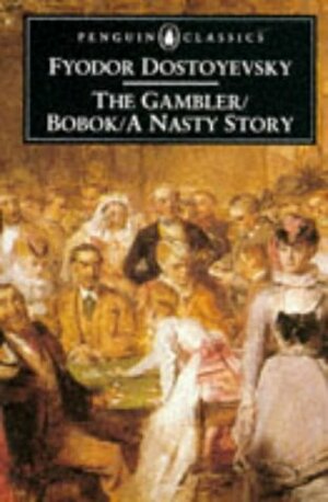 The Gambler/Bobok/A Nasty Story by Jessie Coulson, Fyodor Dostoevsky