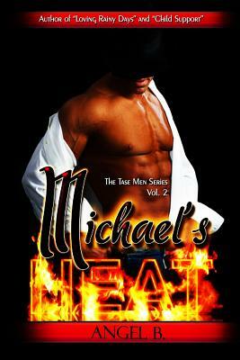 Michael's Heat by Angel B.
